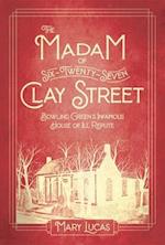 The Madam at Six-Twenty-Seven Clay Street