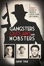 Gangsters, Outlaws and Mobsters