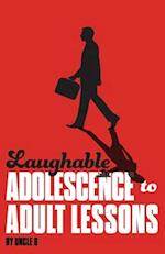 Laughable Adolescence to Adult Lessons