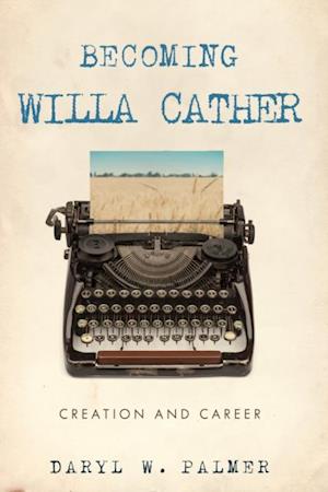 Becoming Willa Cather