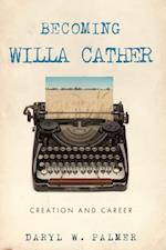 Becoming Willa Cather