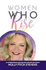 Women Who Rise- Holly Fitch Stevens