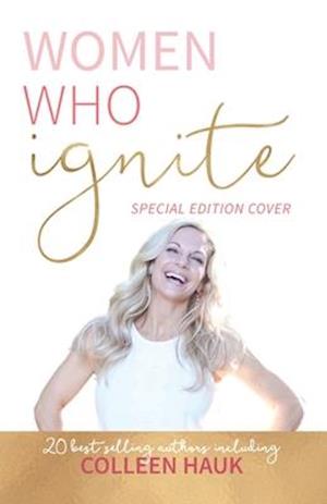 Women Who Ignite- Colleen Hauk