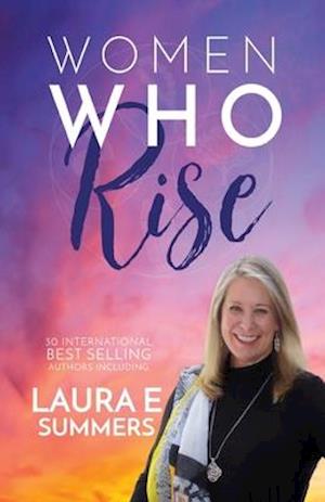 Women Who Rise- Laura E Summers