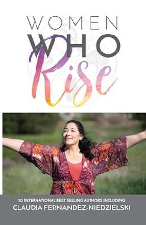 Women Who Rise- Claudia Fernandez-Niedzielski