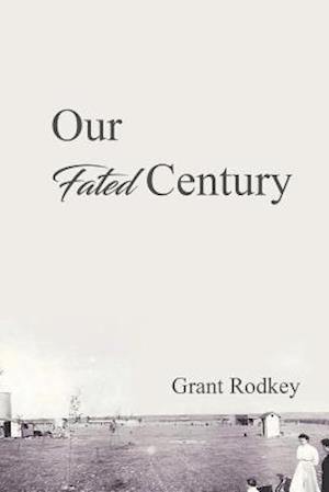 Our Fated Century