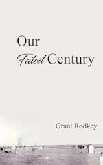 Our Fated Century