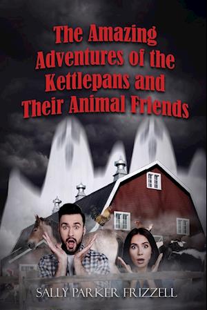 The Amazing Adventures of the Kettlepans and their Animal Friends