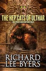 The Hep Cats of Ulthar: And Other Lovecraftian Tales 