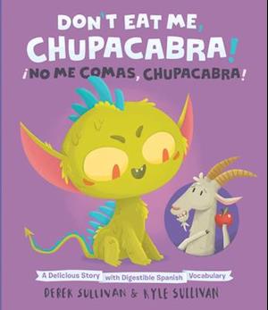 Don't Eat Me, Chupacabra! / !No Me Comas, Chupacabra!