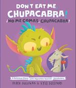 Don't Eat Me, Chupacabra! / !No Me Comas, Chupacabra!