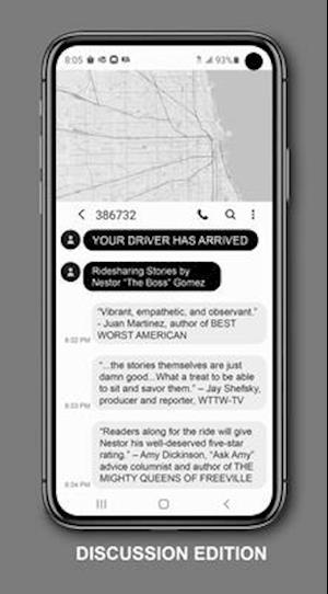 Your Driver Has Arrived - Discussion Edition: Ridesharing Stories by Nestor "The Boss" Gomez With Discussion Questions