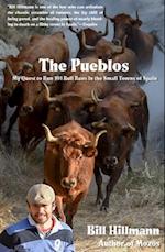The Pueblos: My Quest to Run 101 Bull Runs in the Small Towns of Spain 