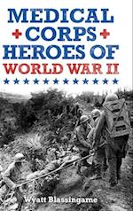 Medical Corps Heroes of World War II 