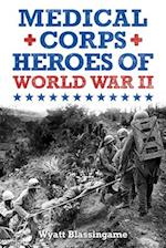 Medical Corps Heroes of World War II 