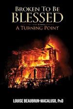 Broken to be Blessed : A Turning Point