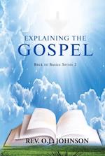 Explaining the Gospel : Back to Basics Series 2