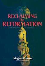 Reclaiming the Reformation: Christ for You in Community 