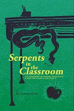 Serpents in the Classroom: The Poisoning of Modern Education and How the Church Can Cure It 