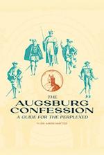 The Augsburg Confession: A Guide for the Perplexed 