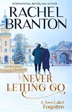 Never Letting Go: A Sweet Small Town Romance 