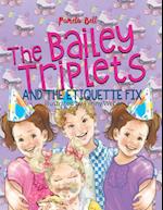 The Bailey Triplets and The Etiquette Fix 