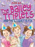 The Bailey Triplets and The Etiquette Fix 