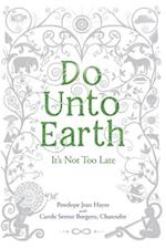 Do Unto Earth