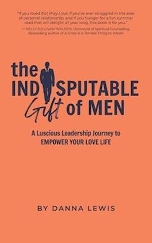 The Indisputable Gift of Men