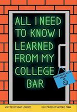All I Need to Know I Learned from My College Bar