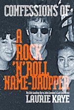 Confessions of a Rock N Roll Name Dropper