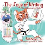 The Joys of Writing: Short Stories for Kids 