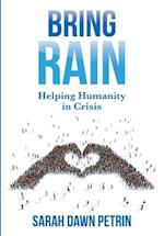 Bring Rain: Helping Humanity in Crisis 