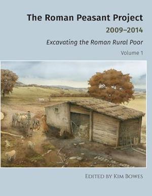 The Roman Peasant Project 2009–2014 – Excavating the Roman Rural Poor