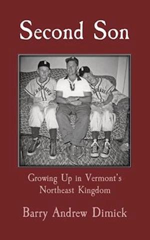 Second Son: Growing Up in Vermont's Northeast Kingdom