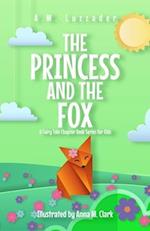 The Princess and the Fox A Fairy Tale Chapter Book Series for Kids 