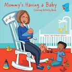 Mommy's Having a Baby Coloring & Activity Book