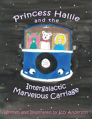 Princess Hallie and the Intergalactic Marvelous Carriage