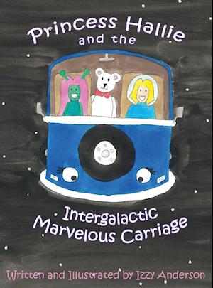 Princess Hallie and the Intergalactic Marvelous Carriage