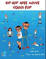 Hip Hop Adee Mouse School Bop Sight Words Fitness & Activity Book
