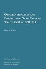 Obsidian Analyses and Prehistoric Near Eastern Trade 7500 to 3500 B.C., 37