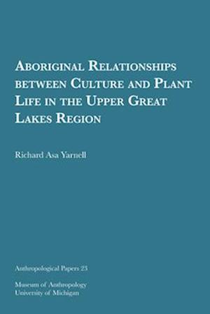 Aboriginal Relationships Between Culture and Plant Life in the Upper Great Lakes Region, 23