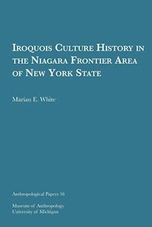 Iroquois Culture History in the Niagara Frontier Area of New York State, 16