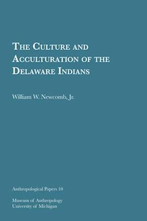 The Culture and Acculturation of the Delaware Indians, 10