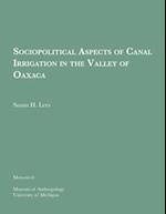 Sociopolitical Aspects of Canal Irrigation in the Valley of Oaxaca