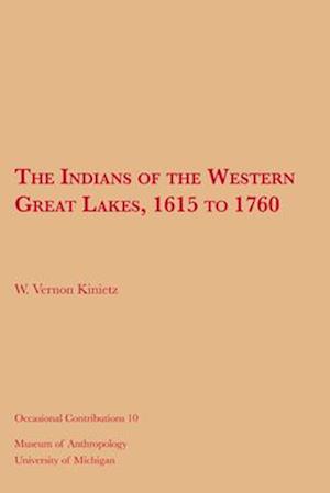 The Indians of the Western Great Lakes, 1615 to 1760