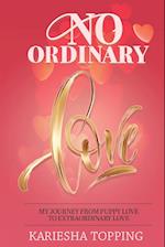 No Ordinary Love