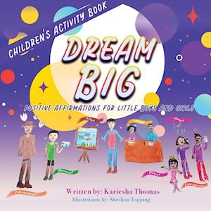 Dream Big: Positive Affirmations for Little Boys and Girls