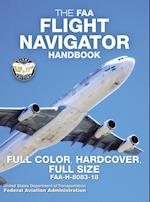 The FAA Flight Navigator Handbook - Full Color, Hardcover, Full Size