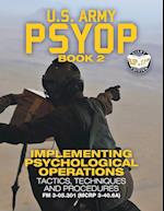 US Army PSYOP Book 2 - Implementing Psychological Operations